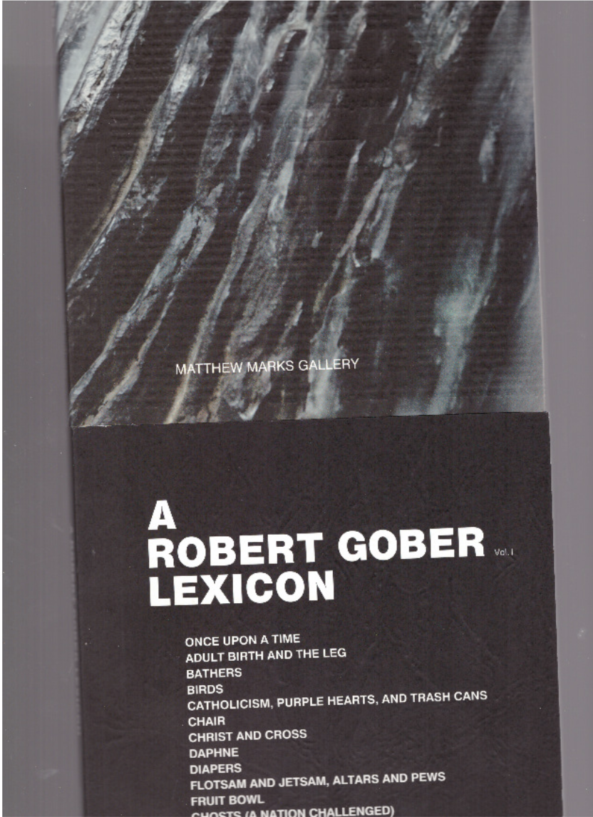 GOBER, Robert; RICHARDSON, Brenda (ed.) - Robert Gober Lexicon Vol. I & II